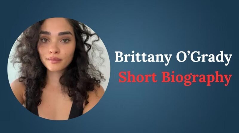 Brittany O’Grady Short Biography