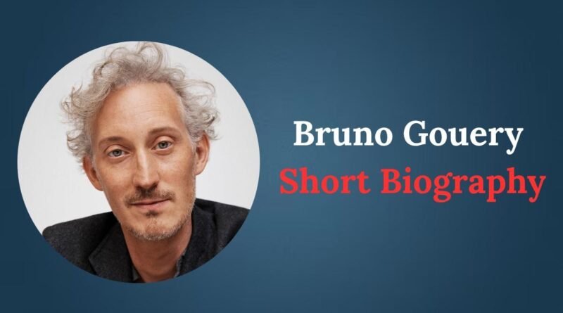 Bruno Gouery Short Biography