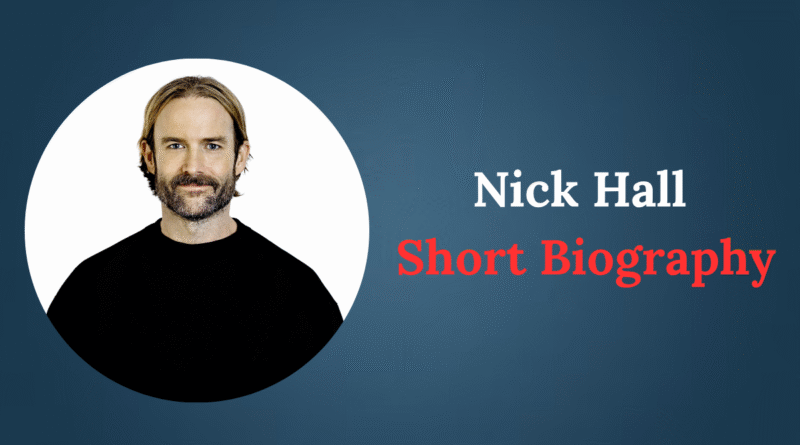 Nick Hall Short Biography