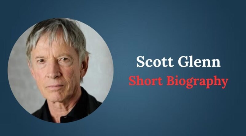 Scott Glenn American actor Biography