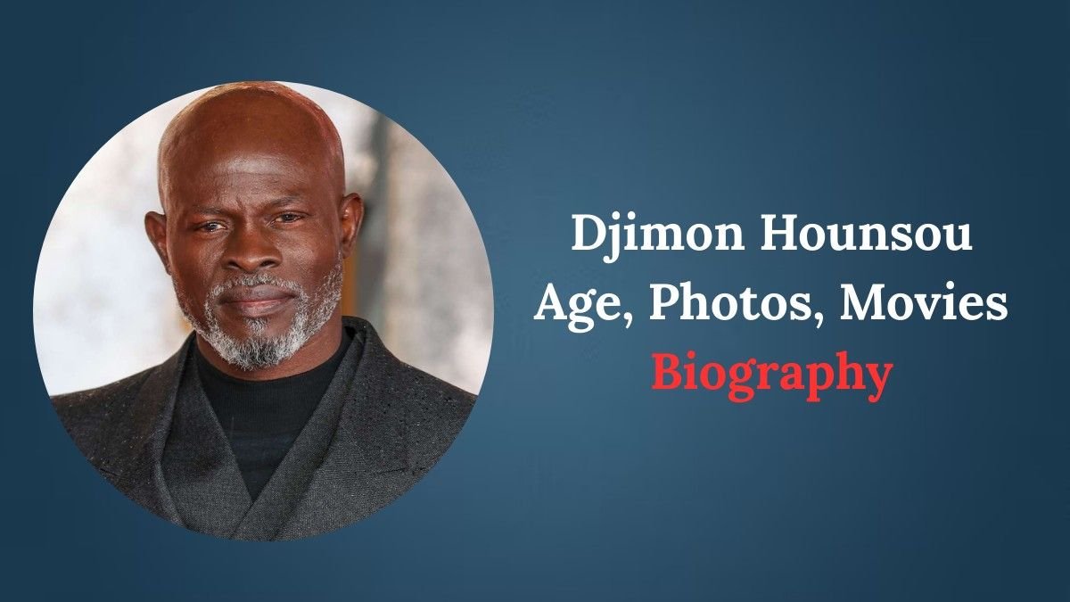 Djimon Hounsou Age, Photos, Movies and Biography