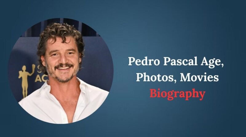 Pedro Pascal Age, Photos, Movies and Biography