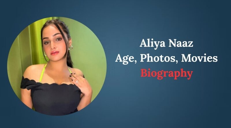 Aliya Naaz Age, Photos, Web Series and Biography